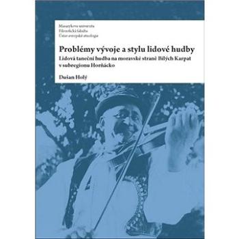 Problémy vývoje a stylu lidové hudby: Lidová taneční hudba na moravské straně Bílých Kapat v subregi (978-80-210-6629-8)