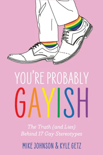 Youâ€™re Probably Gayish - Mike Johnson, Kyle Getz