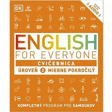 English for Everyone Cvičebnica: Úroveň 2 Mierne pokročilý (978-80-551-8281-0)