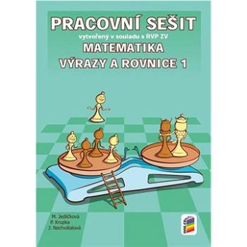 Matematika 8 Výrazy a rovnice 1 Pracovní sešit: vytvořený v souladu s RVP ZV (978-80-7600-171-8)