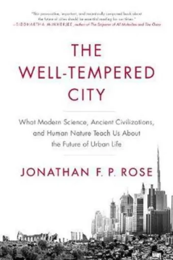 The Well-Tempered City - Jonathan F. P. Rose