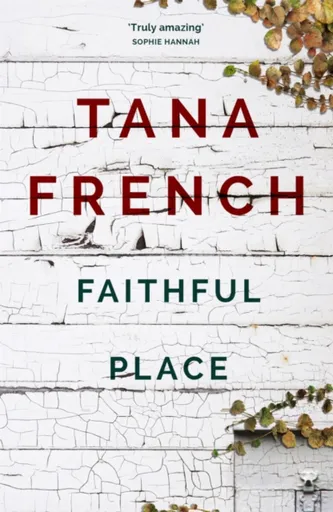 Faithful Place - Tana Frenchová
