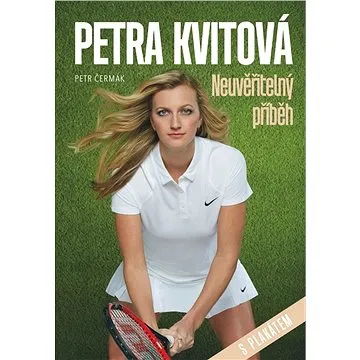 Petra Kvitová - Neuvěřitelný příběh (978-80-87685-78-5)