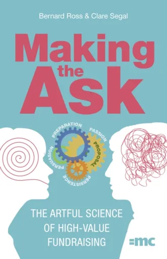 Making the Ask - Bernard Ross, Clare Segal