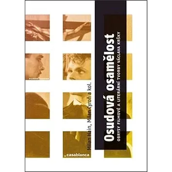 Osudová osamělost: brysy filmové a literární tvorby Václava Kršky (978-80-87292-32-7)