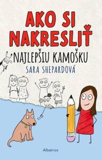 Ako si nakresliť najlepšiu kamošku - Sara Shepard