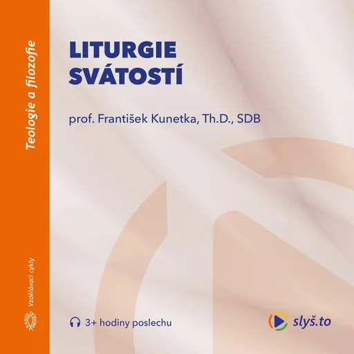 Liturgie svátostí - František Kunetka - audiokniha