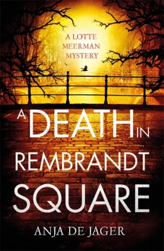 A Death in Rembrandt Square - Anja de Jager