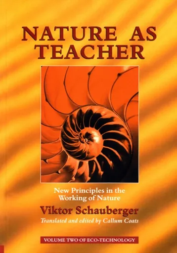 Nature as Teacher - Viktor Schauberger