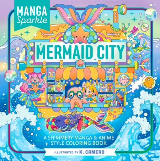 Manga Sparkle: Mermaid City - K. Camero