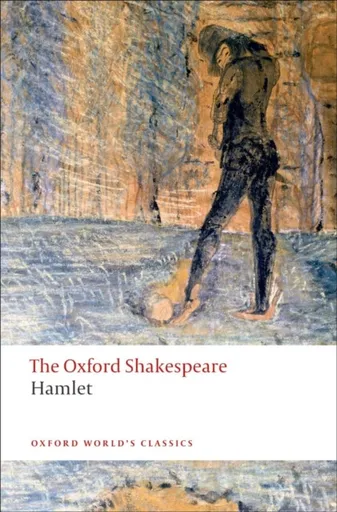 Hamlet: The Oxford Shakespeare - William Shakespeare