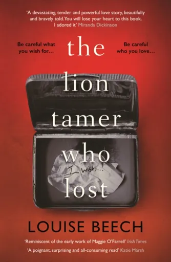 The Lion Tamer Who Lost - Louise Beech