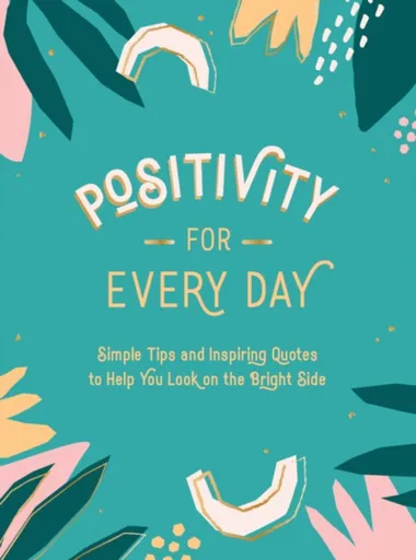 Positivity for Every Day - Summersdale Publishers