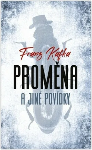 Proměna a jiné povídky - Franz Kafka