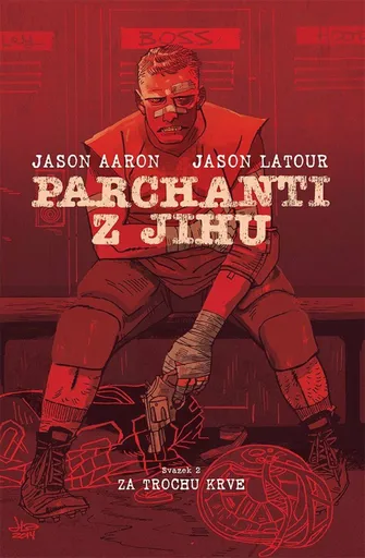 Parchanti z jihu 2 - Za trochu krve - Jason Aaron, Jason Latour