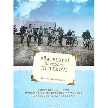 Přátelství navzdory Hitlerovi (978-80-204-2667-3)