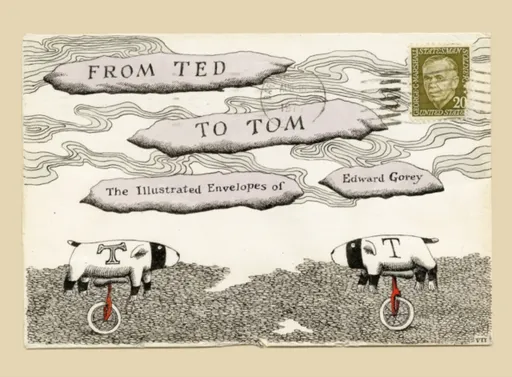From Ted to Tom - Edward Gorey, Tom Fitzharris