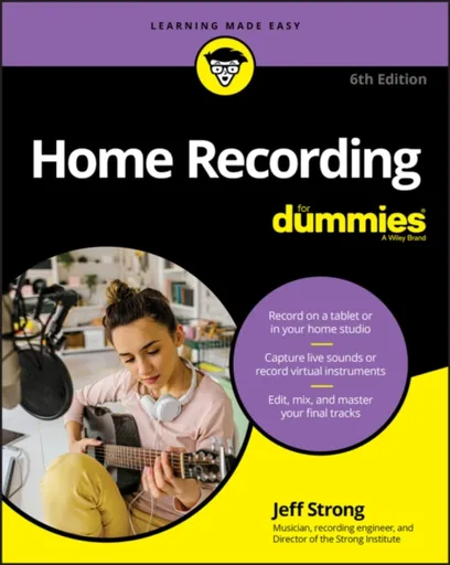 Home Recording For Dummies - Jeff Strong