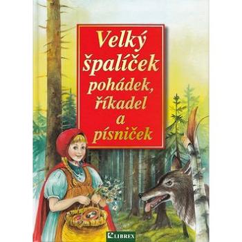 Velký špalíček pohádek, říkadel a písniček (978-80-7228-723-9)