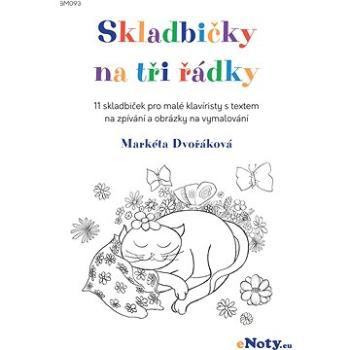 Skladbičky na tři řádky - Markéta Dvořáková / 11 skladbiček pro malé klavíristy (BM093)