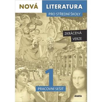 Nová literatura pro střední školy 1 Pracovní sešit: Zkrácená verze (978-80-7358-380-4)