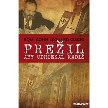 Prežil aby odriekal kadiš (978-80-8114-888-0)