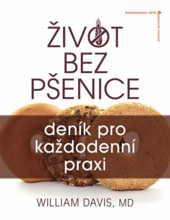 Život bez pšenice: deník pro každodenní praxi - William R. Davis