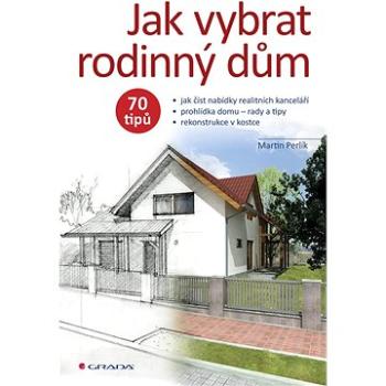 Jak vybrat rodinný dům (978-80-271-0246-4)