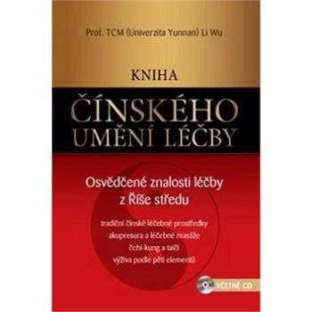 Kniha čínského umění léčby: Kniha čínského umění léčby (978-80-7263-806-2)