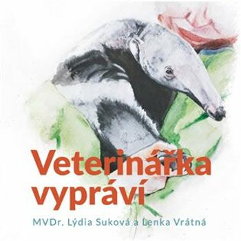 Veterinářka vypráví - Lýdie Suková, Lenka Vrátná - audiokniha