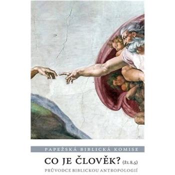 Co je člověk?: Průvodce biblickou antropologií (978-80-7566-252-1)