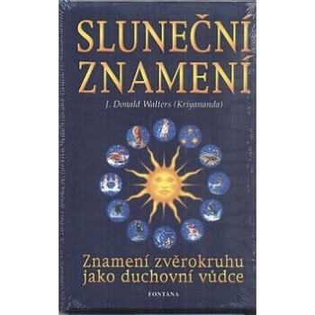 Sluneční znamení: Znamení zvěrokruhu jako duchovní vůdce (978-80-7336-109-9)