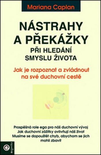 Nástrahy a překážky při hledání smyslu života - Mariana Caplan