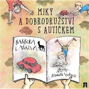 Miky a dobrodružství s autíčkem (978-80-87973-32-5)