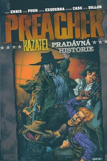 Preacher Kazatel 10 - Pradávná historie - Garth Ennis, Steve Dillon, Steve Pugh