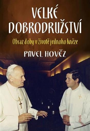 Velké dobrodružství - Pavel Hověz