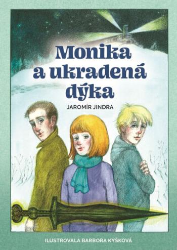 Monika a ukradená dýka - Jaromír Jindra, Barbora Kyšková