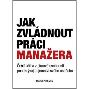 Jak zvládnout práci manažera (978-80-270-3105-4)