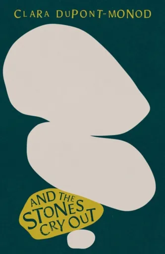 And the Stones Cry Out - Clara Dupont-Monod