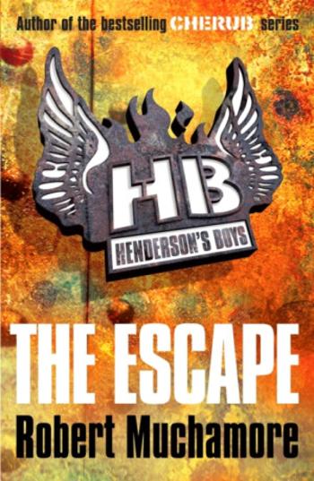 Henderson's Boys: The Escape - Robert Muchamore