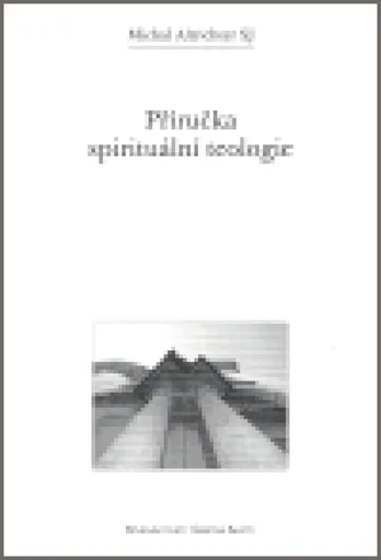 Příručka spirituální teologie - Michal Altrichter