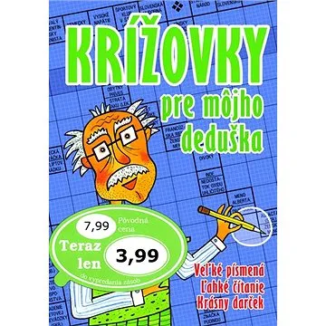Krížovky pre môjho deduška: Veľké písmená, ľahké čítanie, krásny darček (978-80-7451-807-2)