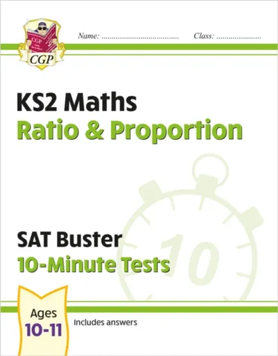KS2 Maths SAT Buster 10-Minute Tests - Ratio & Proportion (for the 2026 tests) - CGP Books