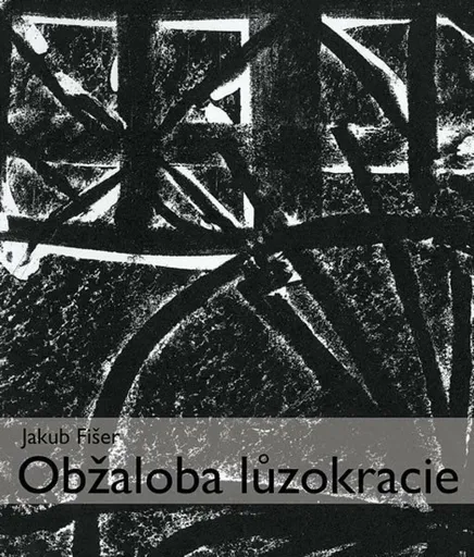 Obžaloba lůzokracie - Jakub Fišer