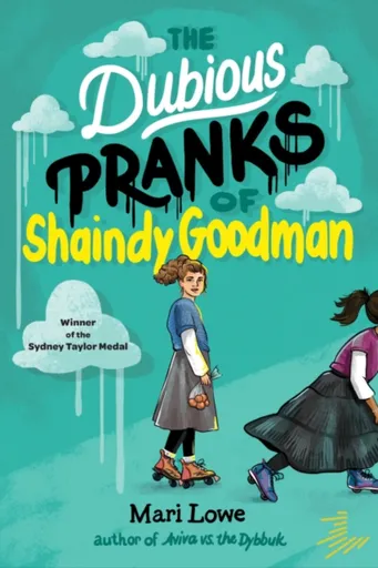 The Dubious Pranks of Shaindy Goodman - Mari Lowe