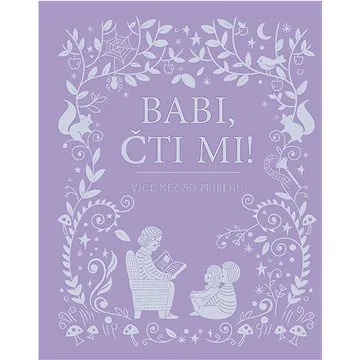 Babi, čti mi!: Více než 80 příběhů (978-80-256-2307-7)