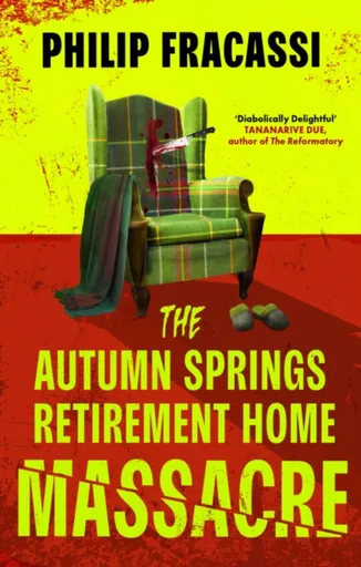 The Autumn Springs Retirement Home Massacre - Philip Fracassi