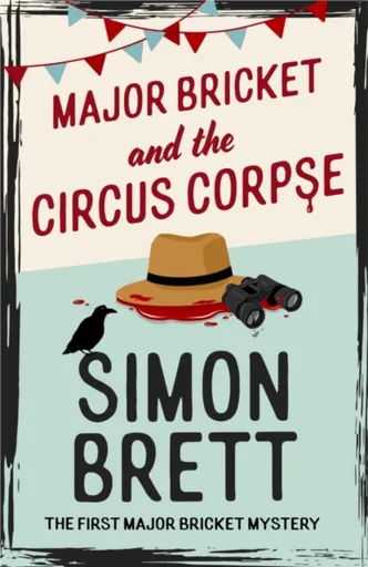 Major Bricket and the Circus Corpse - Simon Brett