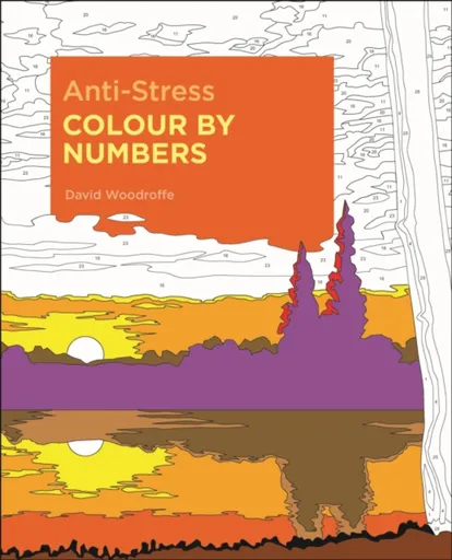 Anti-Stress Colour by Numbers - Woodroffe David