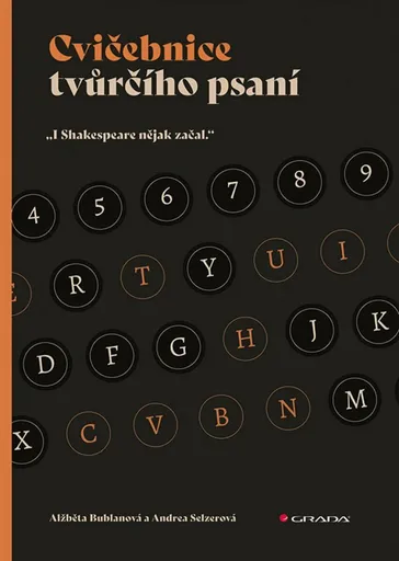 Cvičebnice tvůrčího psaní - I Shakespeare nějak začal - Alžběta Bublanová, Selzerová Andrea